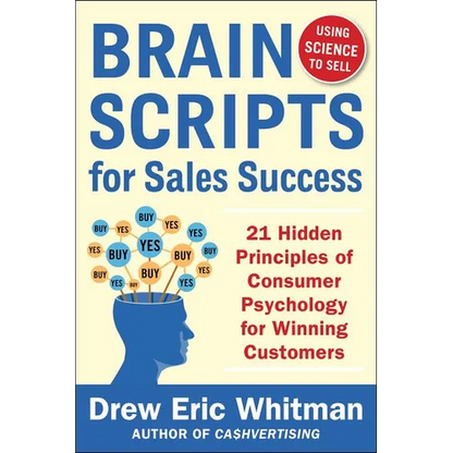 Brainscripts for Sales Success: 21 Hidden Principles of Consumer Psychology for Winning New Customers - Paperback