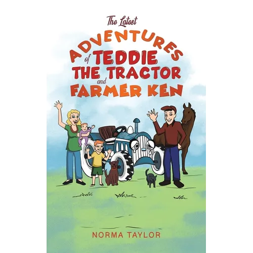 The Latest Adventures of Teddie the Tractor and Farmer Ken - Hardcover