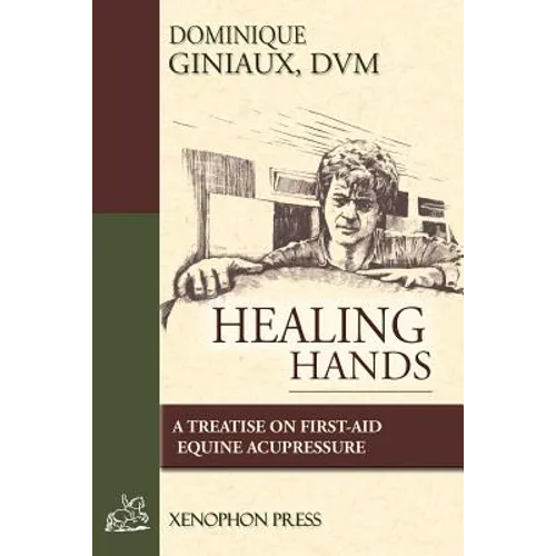 Healing Hands: A Treatise on First-Aid Equine Acupressure - Paperback