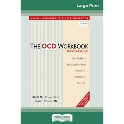 The OCD Workbook: 2nd Edition: Your Guide to Breaking Free from Obsessive-Compulsive Disorder (16pt Large Print Edition) - Paperback