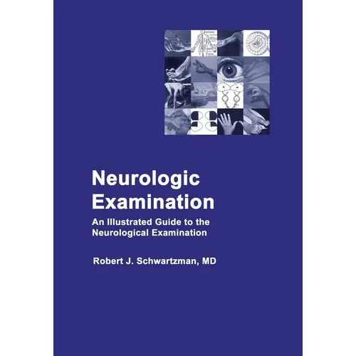 Neurologic Examination: An Illustrated Guide to the Neurological Examination - Paperback