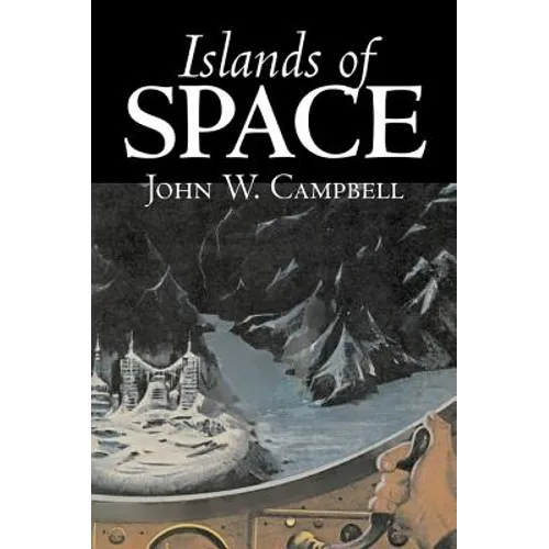 Islands of Space by John W. Campbell, Science Fiction, Adventure - Hardcover