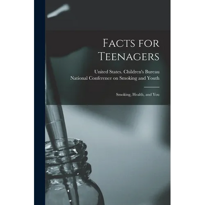 Facts for Teenagers; Smoking, Health, and You - Paperback