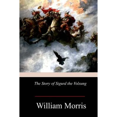 The Story of Sigurd the Volsung - Paperback
