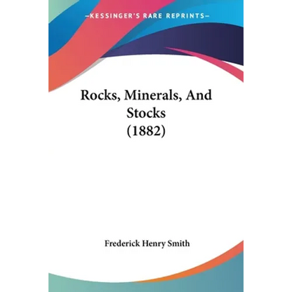 Rocks, Minerals, And Stocks (1882) - Paperback