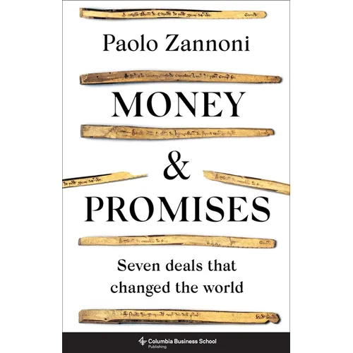 Money and Promises: Seven Deals That Changed the World - Hardcover