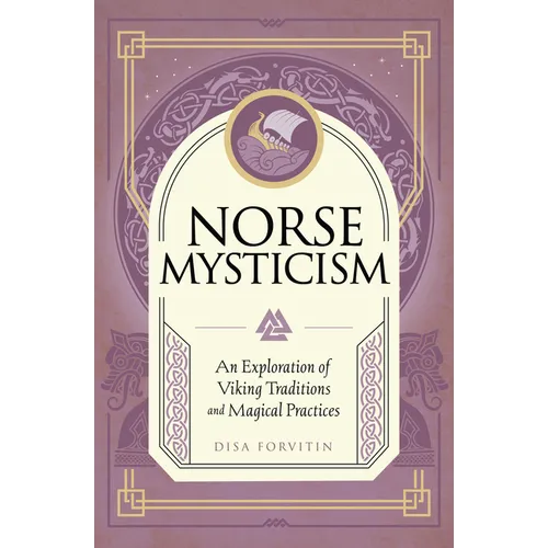 Norse Mysticism: An Exploration of Viking Traditions and Magical Practices - Hardcover