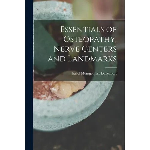 Essentials of Osteopathy, Nerve Centers and Landmarks - Paperback