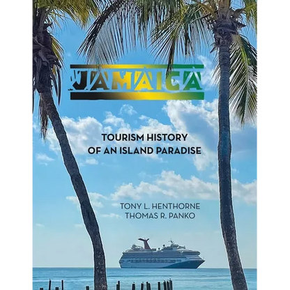 Jamaica: Tourism History of an Island Paradise - Paperback