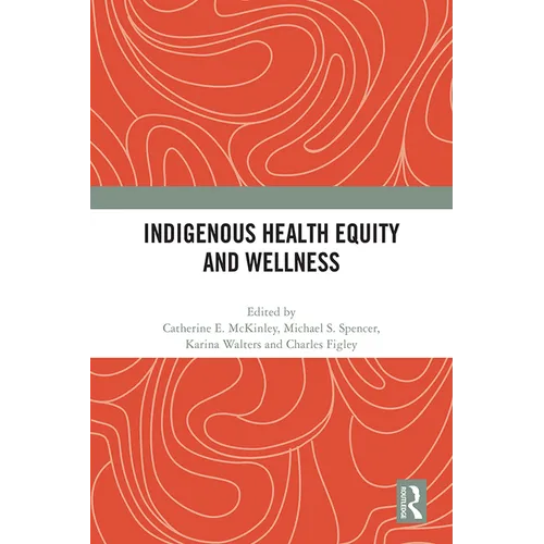 Indigenous Health Equity and Wellness - Paperback