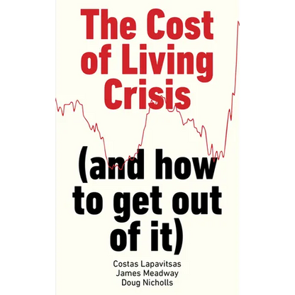 The Cost of Living Crisis: (And How to Get Out of It) - Paperback