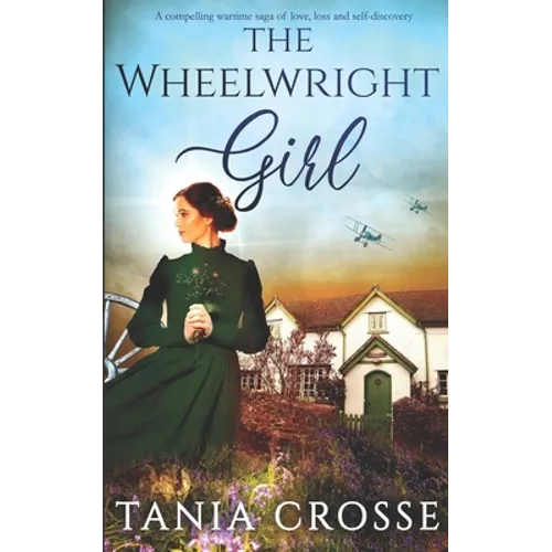 THE WHEELWRIGHT GIRL a compelling wartime saga of love, loss and self-discovery - Paperback