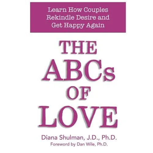 The ABCs of LOVE: Learn How Couples Rekindle Desire and Get Happy Again - Paperback