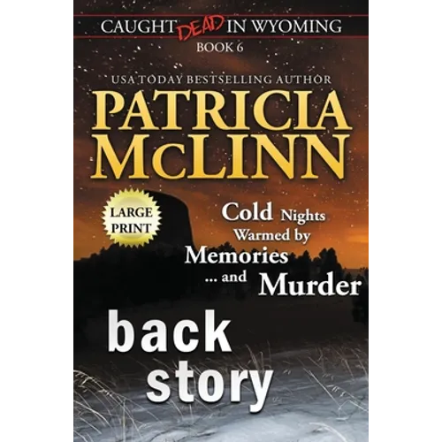 Back Story: Large Print (Caught Dead In Wyoming, Book 6) - Paperback
