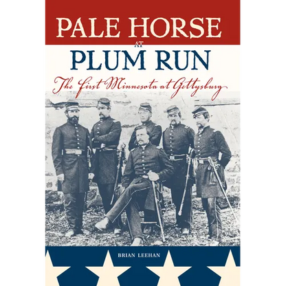 Pale Horse at Plum Run: The First Minnesota at Gettysburg - Paperback