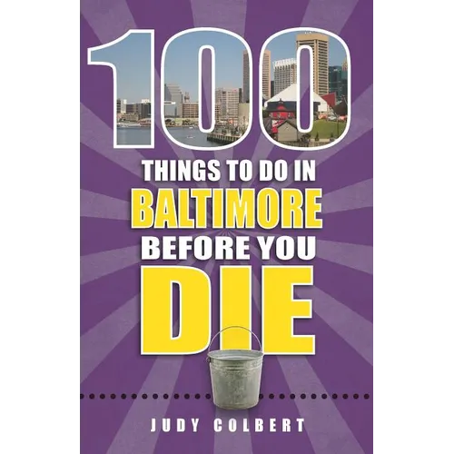 100 Things to Do in Baltimore Before You Die - Paperback