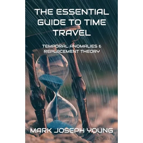 The Essential Guide To Time Travel - Paperback
