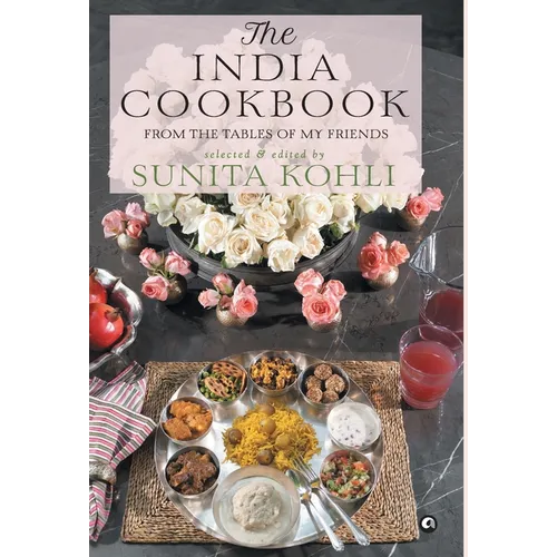 The India Cookbook: From the Tables of My Friends - Hardcover