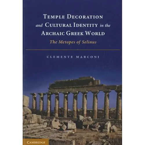 Temple Decoration and Cultural Identity in the Archaic Greek World - Paperback