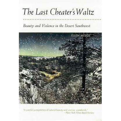 The Last Cheater's Waltz: Beauty and Violence in the Desert Southwest - Paperback