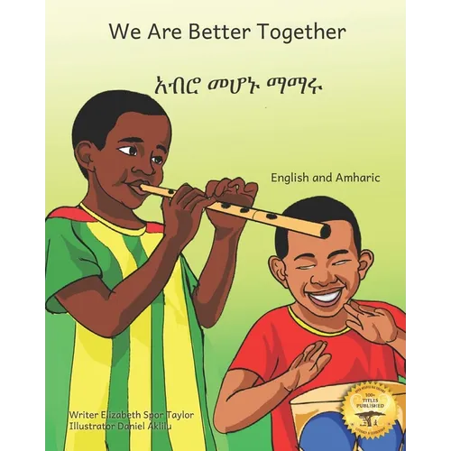 We Are Better Together: Our Differences Make Us Beautiful in Amharic and English - Paperback