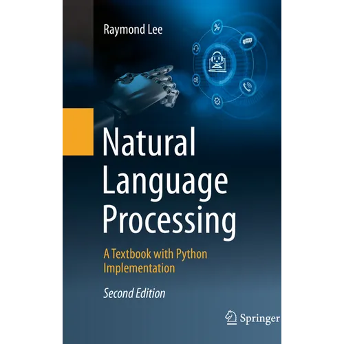 Natural Language Processing: A Textbook with Python Implementation - Hardcover