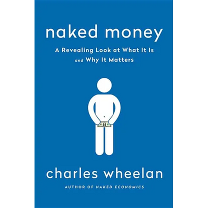 Naked Money: A Revealing Look at Our Financial System - Paperback