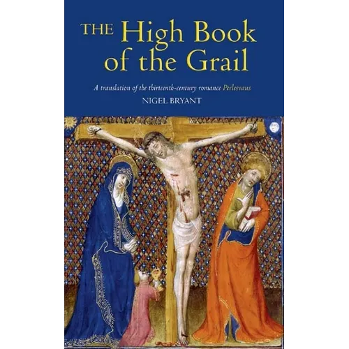 The High Book of the Grail: A Translation of the Thirteenth-Century Romance of Perlesvaus - Paperback