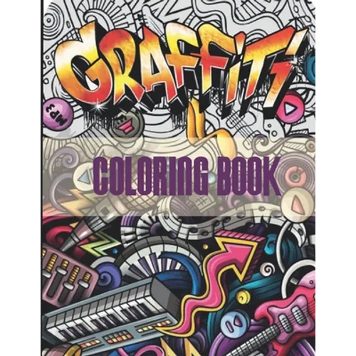 Graffiti Coloring Book: An Adults Coloring Book Stress Relieving - Paperback