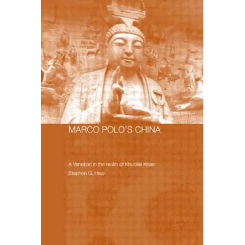 Marco Polo's China: A Venetian in the Realm of Khubilai Khan - Paperback