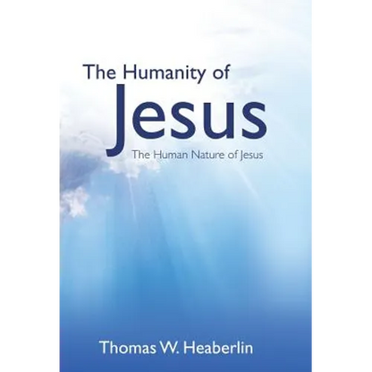 The Humanity of Jesus - Hardcover