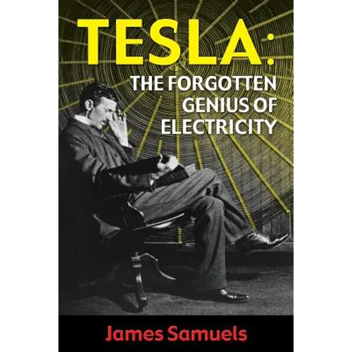 Tesla: The Forgotten Genius of Electricity - Paperback