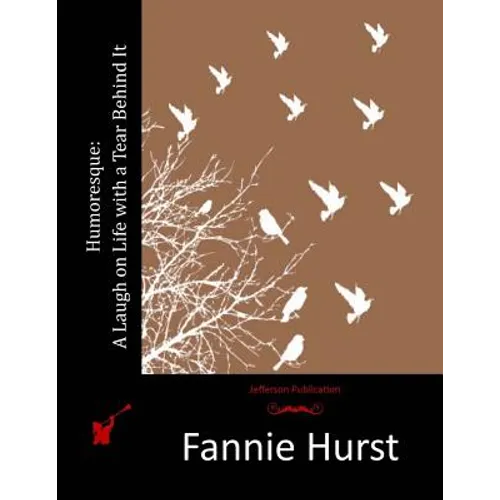 Humoresque: A Laugh on Life with a Tear Behind It - Paperback
