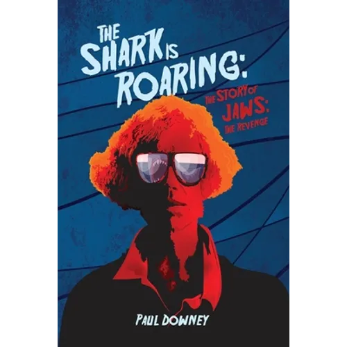 The Shark is Roaring - The Story of Jaws: The Revenge - Paperback