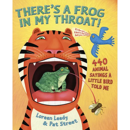 There's a Frog in My Throat!: 440 Animal Sayings a Little Bird Told Me - Paperback