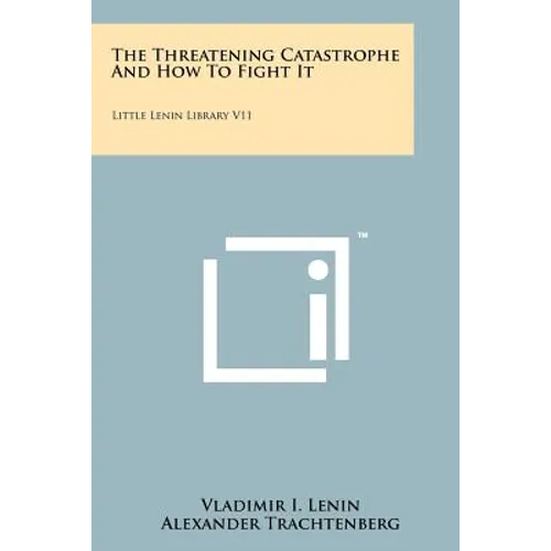 The Threatening Catastrophe And How To Fight It: Little Lenin Library V11 - Paperback