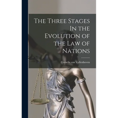 The Three Stages In the Evolution of the Law of Nations - Hardcover