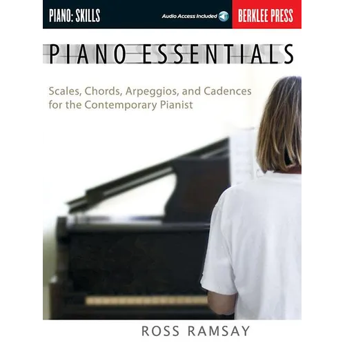 Piano Essentials Scales, Chords, Arpeggios, and Cadences for the Contemporary Pianist Berklee Press Method for Piano Technique, Sight-Reading, and Fin - Paperback
