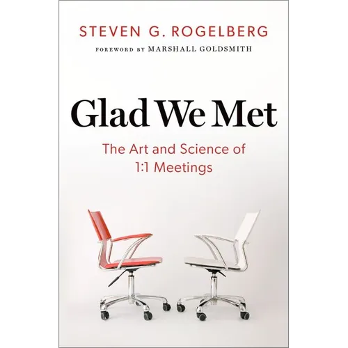 Glad We Met: The Art and Science of 1:1 Meetings - Hardcover