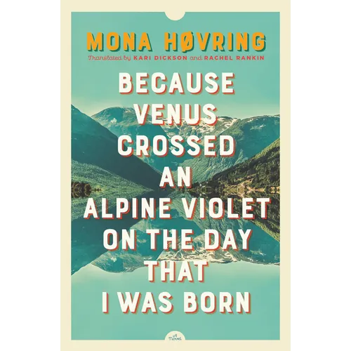 Because Venus Crossed an Alpine Violet on the Day That I Was Born - Paperback