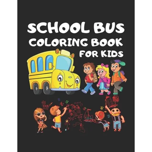 School Bus coloring Book for kids: Toddler coloring Book 101 pages 50 Unique picture Perfect for kids kids School Bus, Magic School bus, School bus ou - Paperback