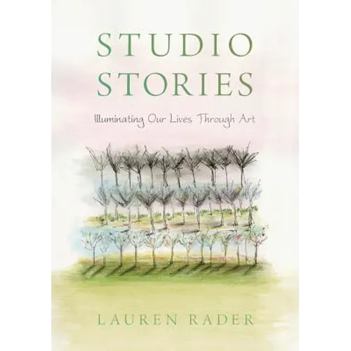 Studio Stories: Illuminating Our Lives through Art - Paperback