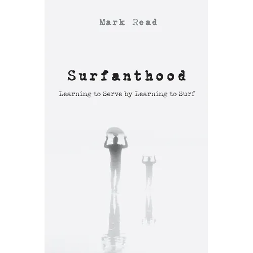 Surfanthood: Learning to Serve by Learning to Surf - Paperback