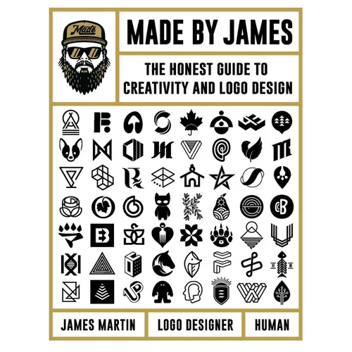 Made by James: The Honest Guide to Creativity and LOGO Design - Hardcover