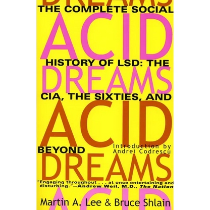 Acid Dreams: The Complete Social History of LSD: The CIA, the Sixties, and Beyond - Paperback