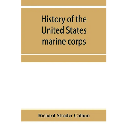History of the United States marine corps - Paperback