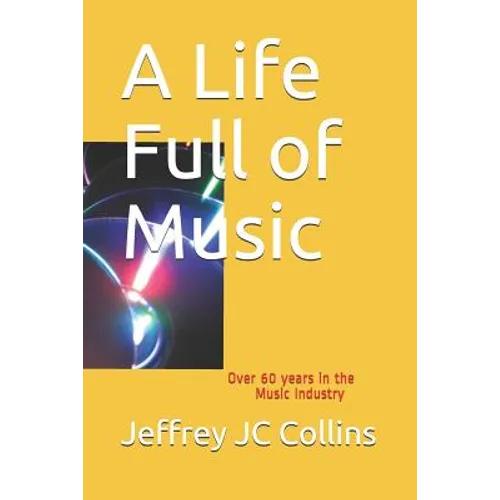A Life Full of Music: Over 60 years in the Music Industry - Paperback