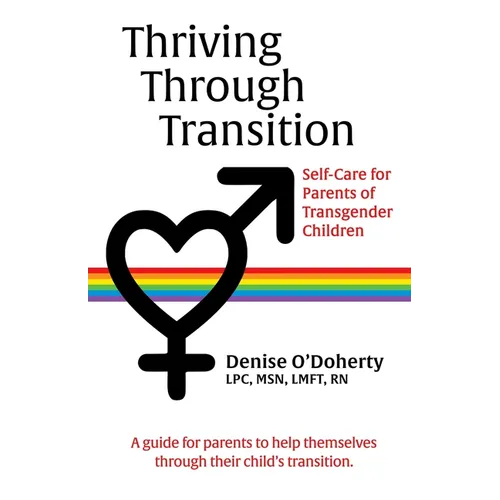Thriving through Transition: Self-Care for Parents of Transgender Children - Paperback
