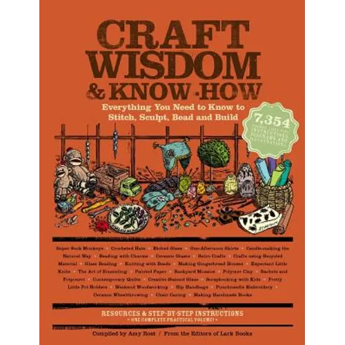Craft Wisdom & Know-How: Everything You Need to Stitch, Sculpt, Bead and Build - Paperback