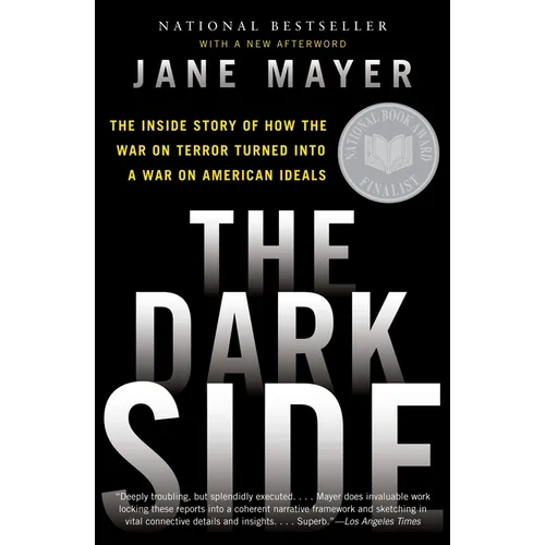 The Dark Side: The Inside Story of How the War on Terror Turned Into a War on American Ideals - Paperback